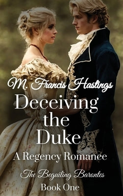 Deceiving the Duke by Hastings, M. Francis