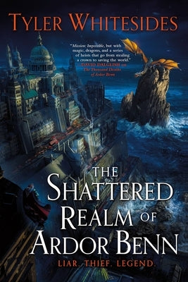 The Shattered Realm of Ardor Benn by Whitesides, Tyler