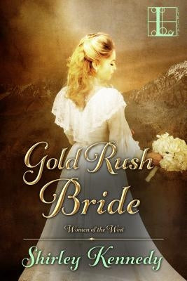 Gold Rush Bride by Kennedy, Shirley