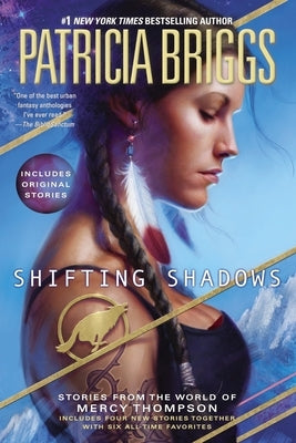 Shifting Shadows: Stories from the World of Mercy Thompson by Briggs, Patricia