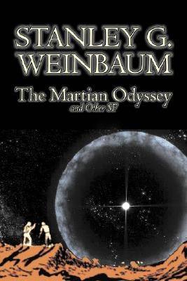 The Martian Odyssey and Other SF by Stanley G. Weinbaum, Science Fiction, Adventure, Short Stories by Weinbaum, Stanley G.