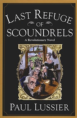 Last Refuge of Scoundrels by Lussier, Paul