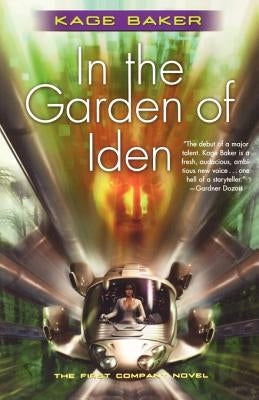 In the Garden of Iden: The First Company Novel by Baker, Kage