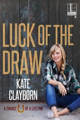 Luck of the Draw by Clayborn, Kate