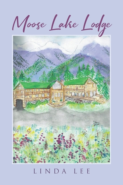 Moose Lake Lodge by Lee, Linda