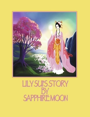 Lily Sui's Story by Moon, Sapphire