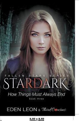 Stardark - How Things Must Always Be (Book 3) Fallen Stars Series by Third Cousins