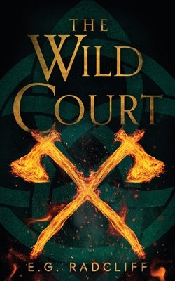 The Wild Court: A Celtic Fae-Inspired Fantasy Novel by Radcliff, E. G.