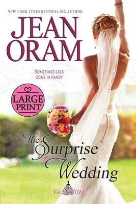 The Surprise Wedding: A Fake Relationship Romance by Oram, Jean