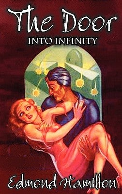 The Door Into Infinity by Edmond Hamilton, Science Fiction, Fantasy by Hamilton, Edmond