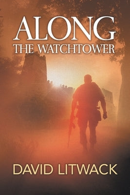 Along the Watchtower by Litwack, David