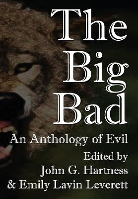 The Big Bad by Hartness, John G.