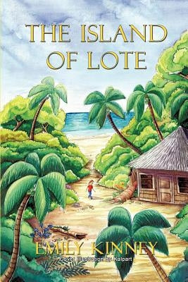 The Island of Lote by Kinney, Emily