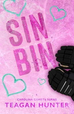 Sin Bin (Special Edition) by Hunter, Teagan