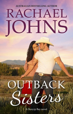 Outback Sisters (a Bunyip Bay Novel, #4) by Johns, Rachael