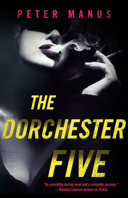 The Dorchester Five by Manus, Peter