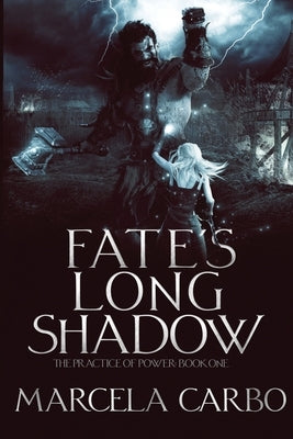 Fate's Long Shadow by Carbo, Marcela