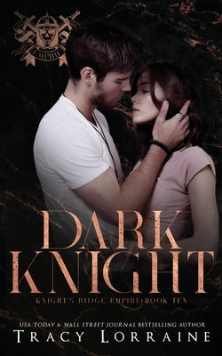 Dark Knight: A Dark Mafia, High School Romance by Lorraine, Tracy