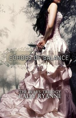 Echoes of Balance by Ryanne, Cally