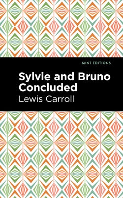 Sylvie and Bruno Concluded by Caroll, Lewis