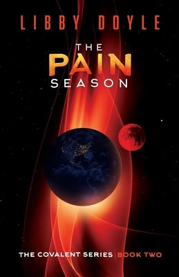 The Pain Season: The Covalent Series Book Two by Doyle, Libby