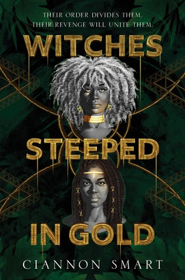 Witches Steeped in Gold by Smart, Ciannon