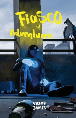 Fiasco of Adventures by James, Victor