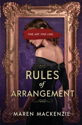 Rules of Arrangement by MacKenzie, Maren