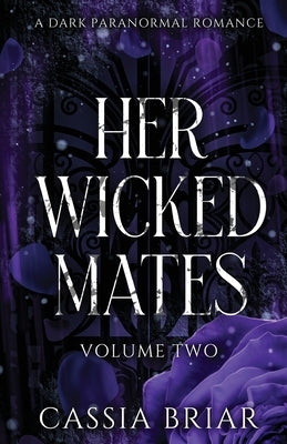 Her Wicked Mates: Volume Two by Briar, Cassia