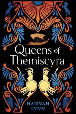 Queens of Themiscyra by Lynn, Hannah