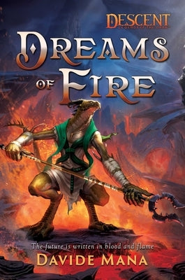 Dreams of Fire: A Descent: Legends of the Dark Novel by Mana, Davide