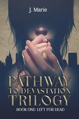 Pathway to Devastation Trilogy by Marie, J.