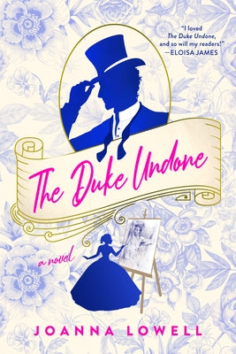 The Duke Undone by Lowell, Joanna