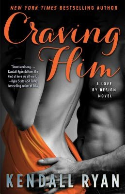 Craving Him by Ryan, Kendall