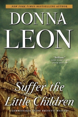 Suffer the Little Children: A Commissario Guido Brunetti Mystery by Leon, Donna