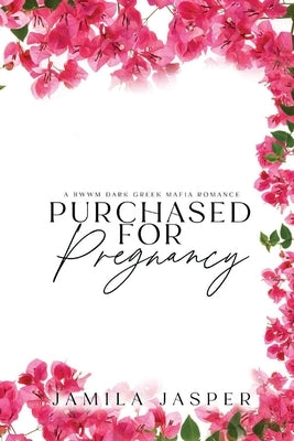 Purchased For Pregnancy: BWWM Dark Greek Mafia Romance by Jasper, Jamila