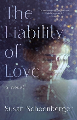 The Liability of Love by Schoenberger, Susan