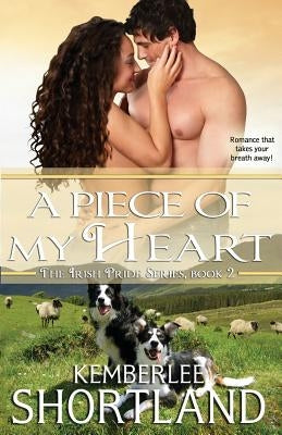 A Piece of My Heart by Shortland, Kemberlee