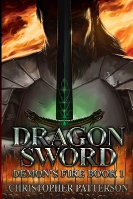 Dragon Sword: Demon's Fire Book 1 by Patterson, Christopher