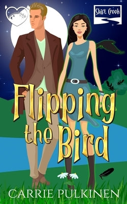 Flipping the Bird: A Paranormal Chick Lit Novel by Pulkinen, Carrie