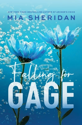 Falling for Gage by Sheridan, Mia