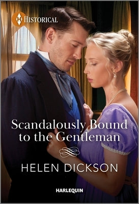 Scandalously Bound to the Gentleman by Dickson, Helen