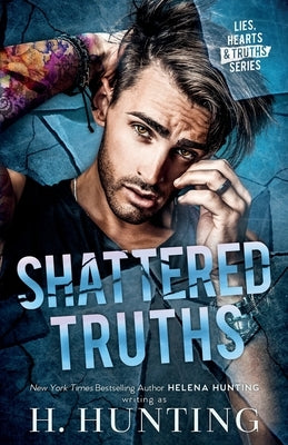 Shattered Truths by Hunting, H.