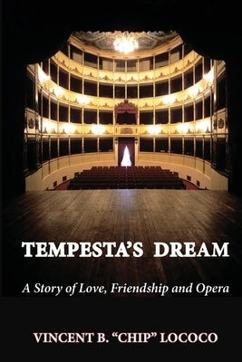 Tempesta's Dream: A Story of Love, Friendship and Opera by Lococo, Vincent B. Chip