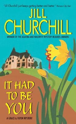 It Had to Be You: A Grace & Favor Mystery by Churchill, Jill