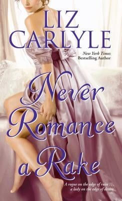 Never Romance a Rake by Carlyle, Liz