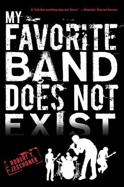 My Favorite Band Does Not Exist by Jeschonek, Robert T.