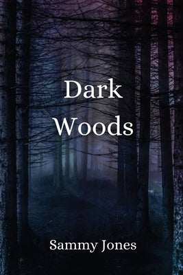 Dark Woods by Jones, Sammy