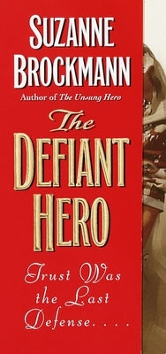 The Defiant Hero by Brockmann, Suzanne