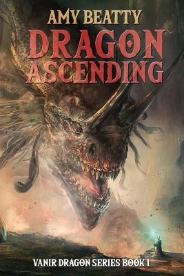 Dragon Ascending by Beatty, Amy